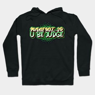 Judge not Hoodie